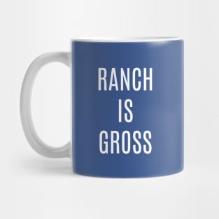 Ranch is Gross Mug